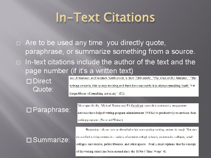 In-Text Citations � � Are to be used any time you directly quote, paraphrase,