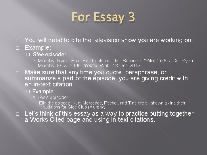 For Essay 3 � � You will need to cite the television show you