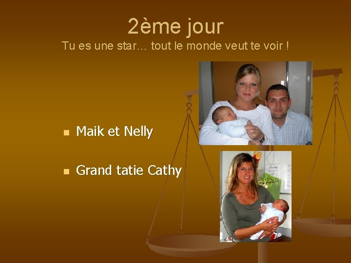 2ème jour Tu es une star… tout le monde veut te voir ! n