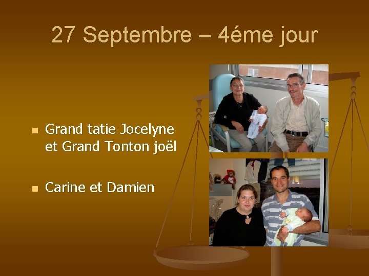 27 Septembre – 4éme jour n n Grand tatie Jocelyne et Grand Tonton joël