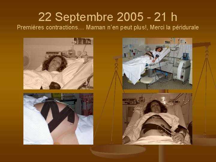 22 Septembre 2005 - 21 h Premières contractions… Maman n’en peut plus!, Merci la