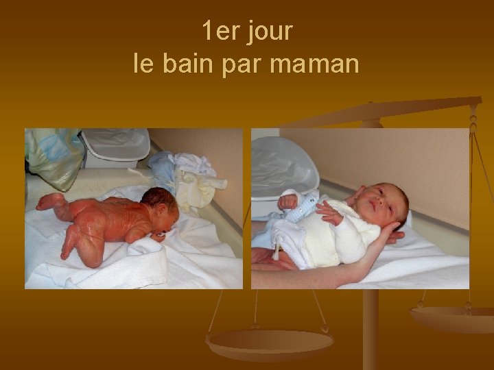 1 er jour le bain par maman 