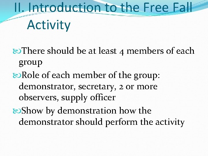 II. Introduction to the Free Fall Activity There should be at least 4 members