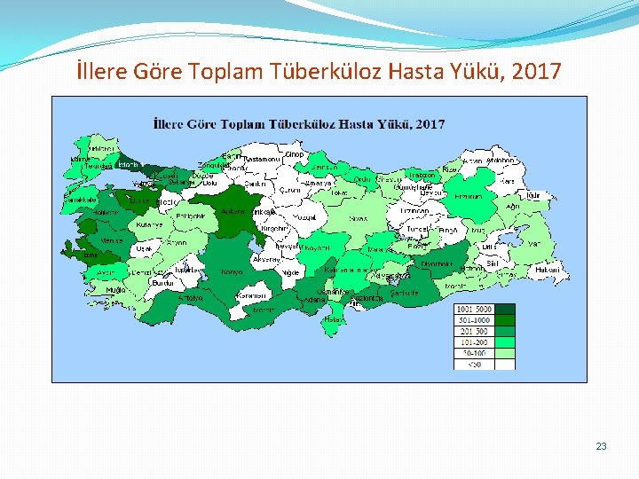 İllere Göre Toplam Tüberküloz Hasta Yükü, 2017 23 