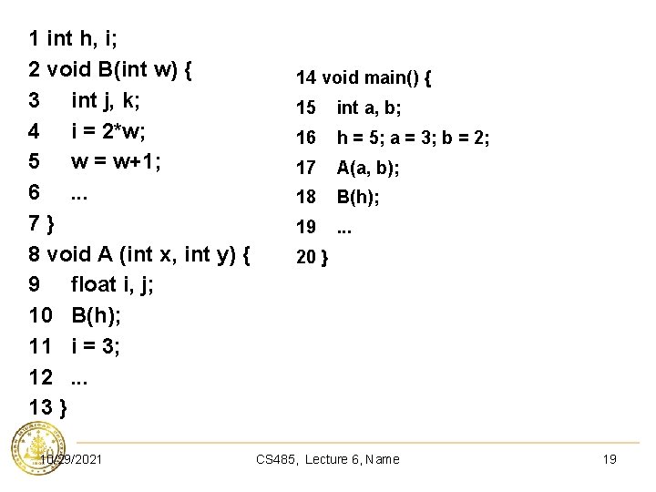 1 int h, i; 2 void B(int w) { 3 int j, k; 4