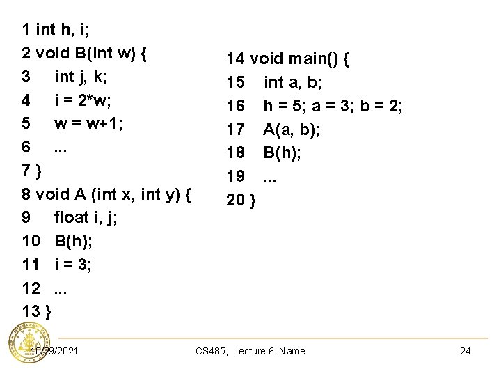 1 int h, i; 2 void B(int w) { 3 int j, k; 4