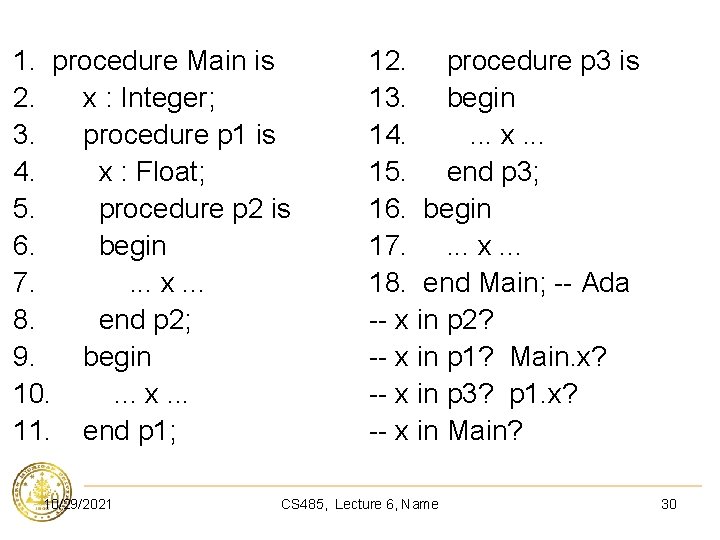 1. procedure Main is 2. x : Integer; 3. procedure p 1 is 4.