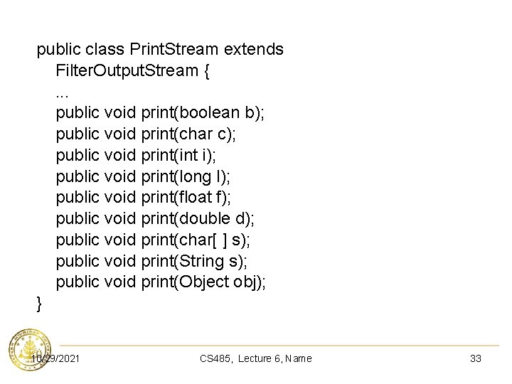 public class Print. Stream extends Filter. Output. Stream {. . . public void print(boolean