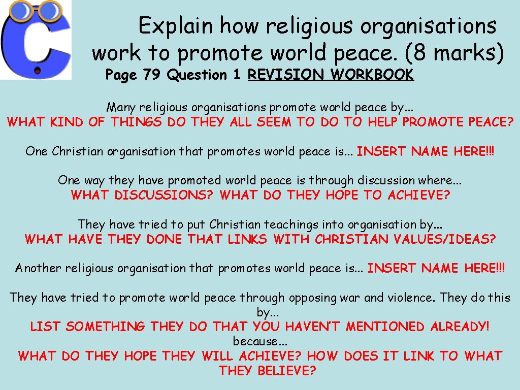 Explain how religious organisations work to promote world peace. (8 marks) Page 79 Question
