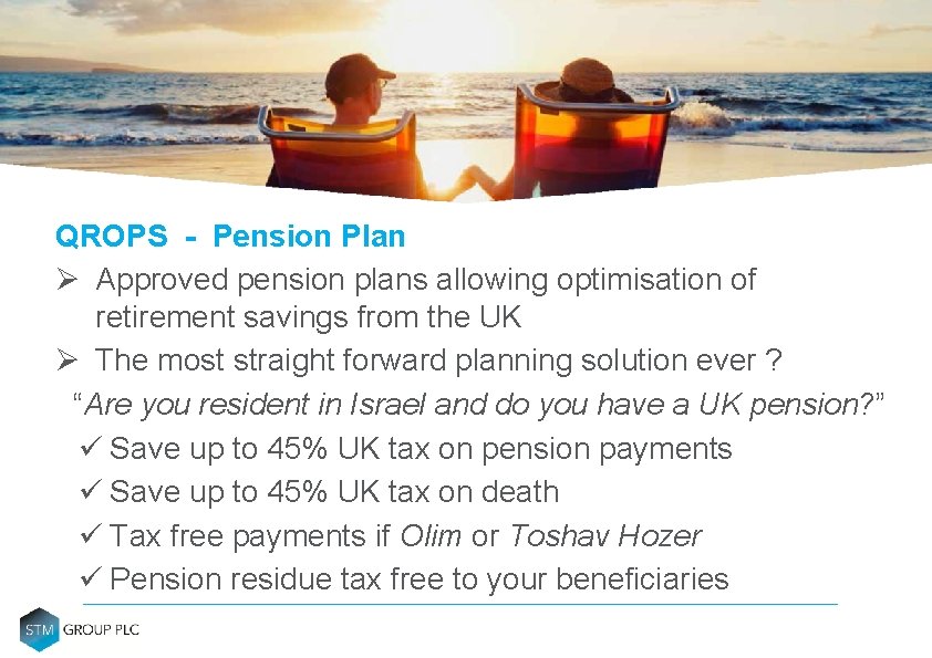 QROPS - Pension Plan Ø Approved pension plans allowing optimisation of retirement savings from QROPS - Pension Plan Ø Approved pension plans allowing optimisation of retirement savings from
