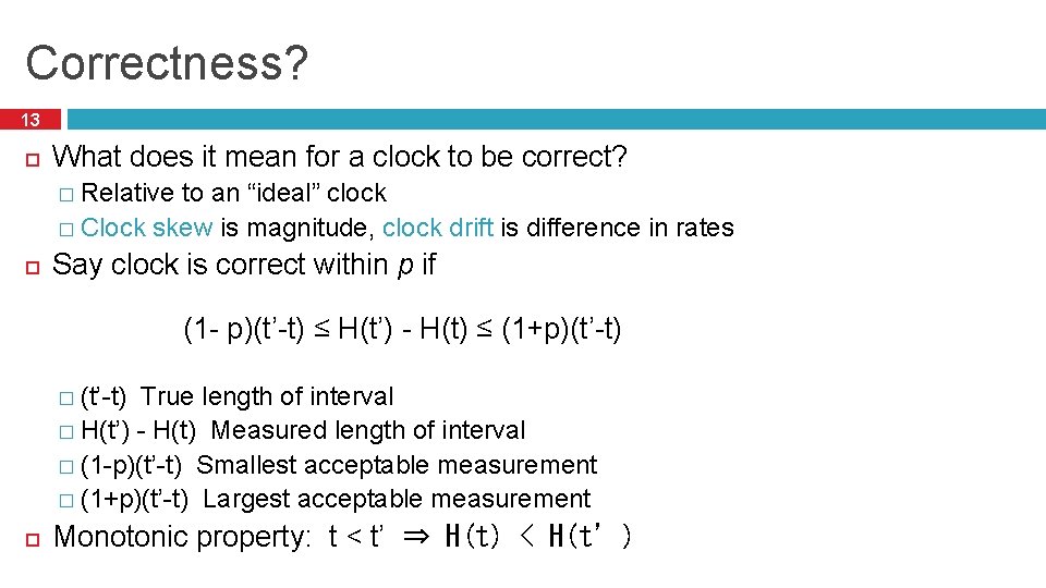 Correctness? 13 What does it mean for a clock to be correct? � Relative