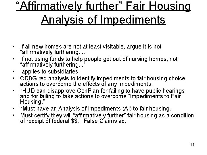 “Affirmatively further” Fair Housing Analysis of Impediments • If all new homes are not