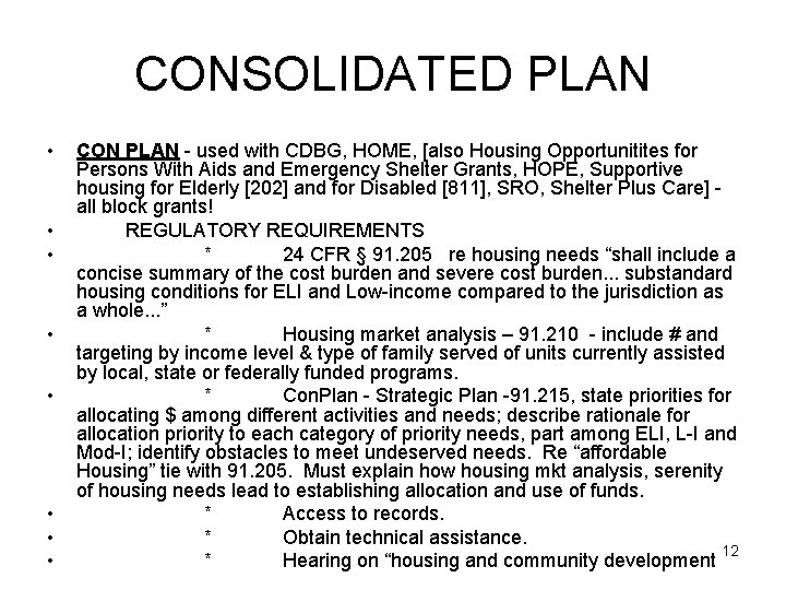 CONSOLIDATED PLAN • • CON PLAN - used with CDBG, HOME, [also Housing Opportunitites