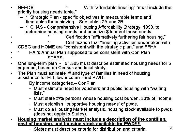  • • • NEEDS. * With “affordable housing” “must include the priority housing