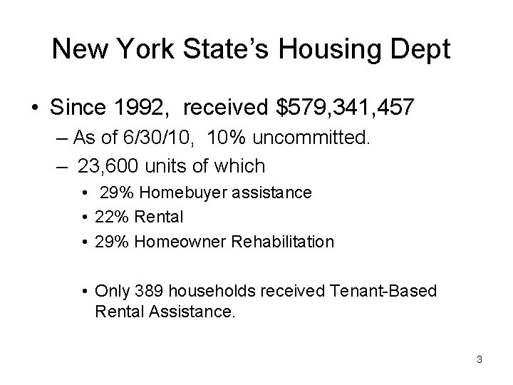 New York State’s Housing Dept • Since 1992, received $579, 341, 457 – As