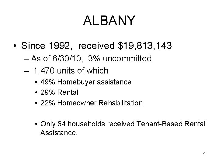 ALBANY • Since 1992, received $19, 813, 143 – As of 6/30/10, 3% uncommitted.