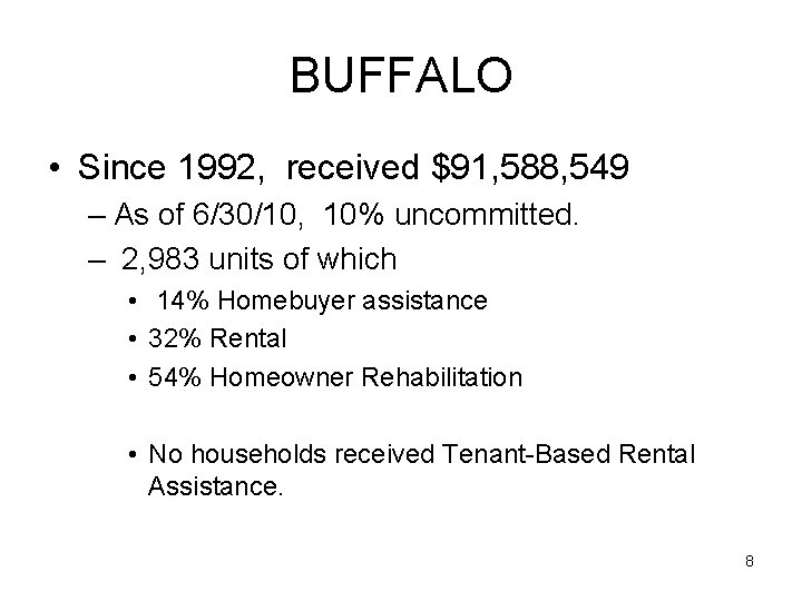 BUFFALO • Since 1992, received $91, 588, 549 – As of 6/30/10, 10% uncommitted.