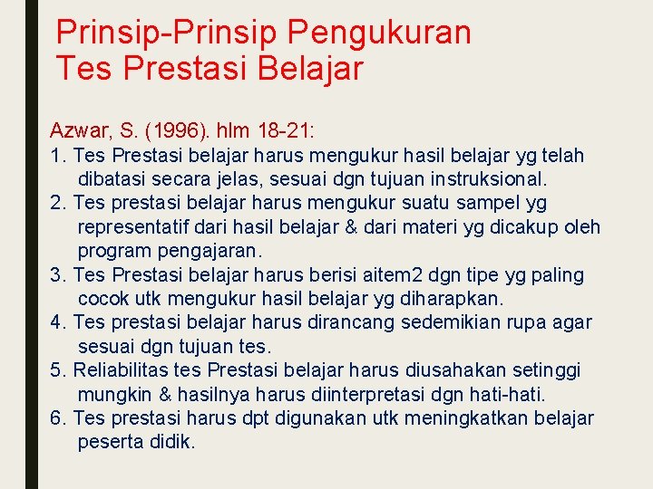 Prinsip-Prinsip Pengukuran Tes Prestasi Belajar Azwar, S. (1996). hlm 18 -21: 1. Tes Prestasi