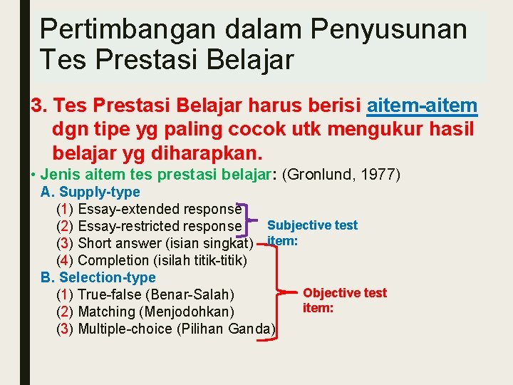 Pertimbangan dalam Penyusunan Tes Prestasi Belajar 3. Tes Prestasi Belajar harus berisi aitem-aitem dgn
