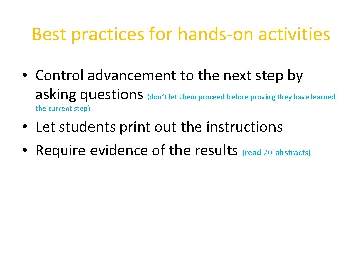 Best practices for hands-on activities • Control advancement to the next step by asking