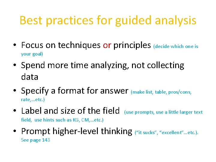 Best practices for guided analysis • Focus on techniques or principles (decide which one