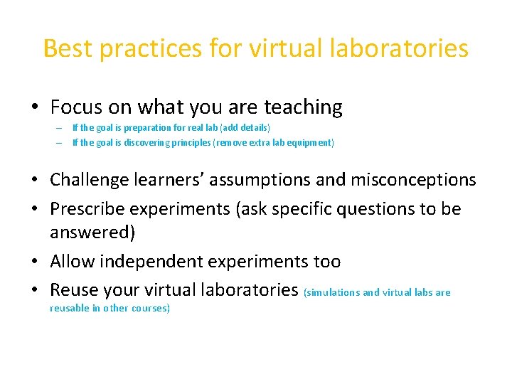 Best practices for virtual laboratories • Focus on what you are teaching – If