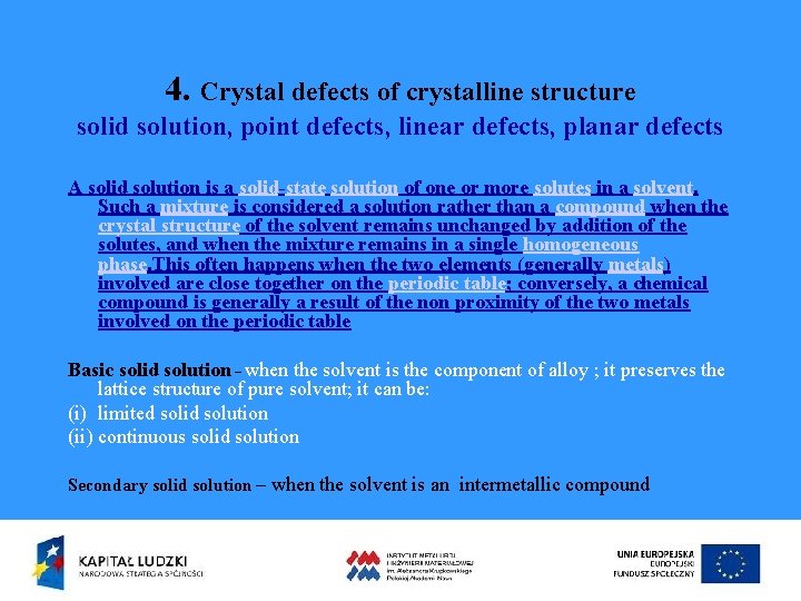 4. Crystal defects of crystalline structure solid solution, point defects, linear defects, planar defects