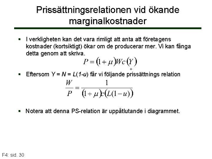 Prissättningsrelationen vid ökande marginalkostnader § I verkligheten kan det vara rimligt att anta att