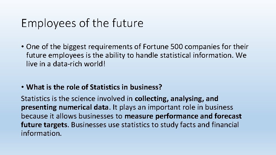 Employees of the future • One of the biggest requirements of Fortune 500 companies