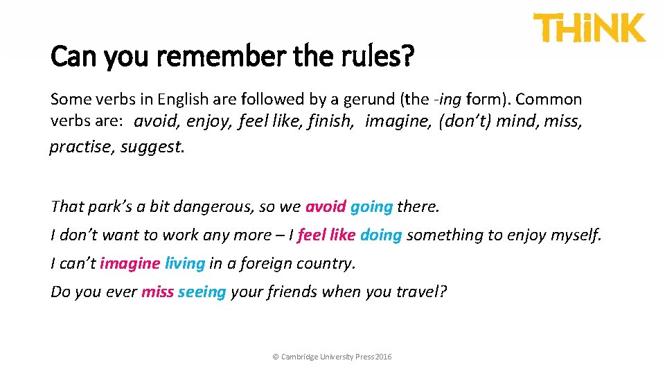 Can you remember the rules? Some verbs in English are followed by a gerund