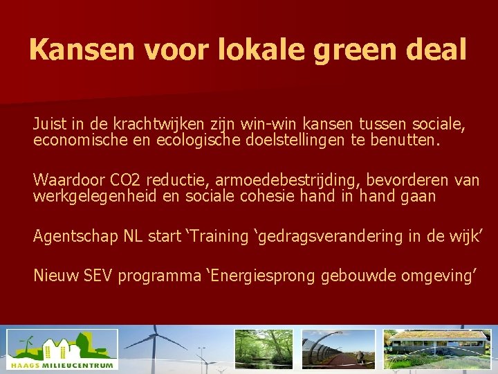 Kansen voor lokale green deal Juist in de krachtwijken zijn win-win kansen tussen sociale,