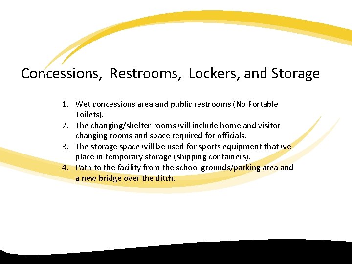 Concessions, Restrooms, Lockers, and Storage 1. Wet concessions area and public restrooms (No Portable