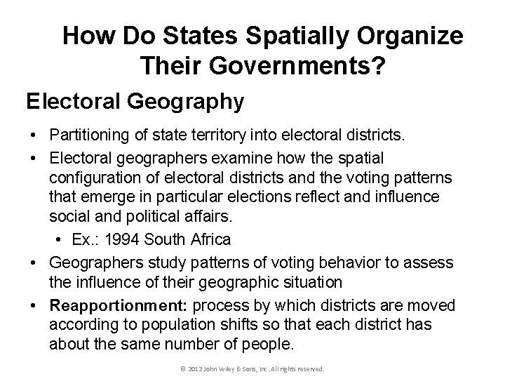 How Do States Spatially Organize Their Governments? Electoral Geography • Partitioning of state territory