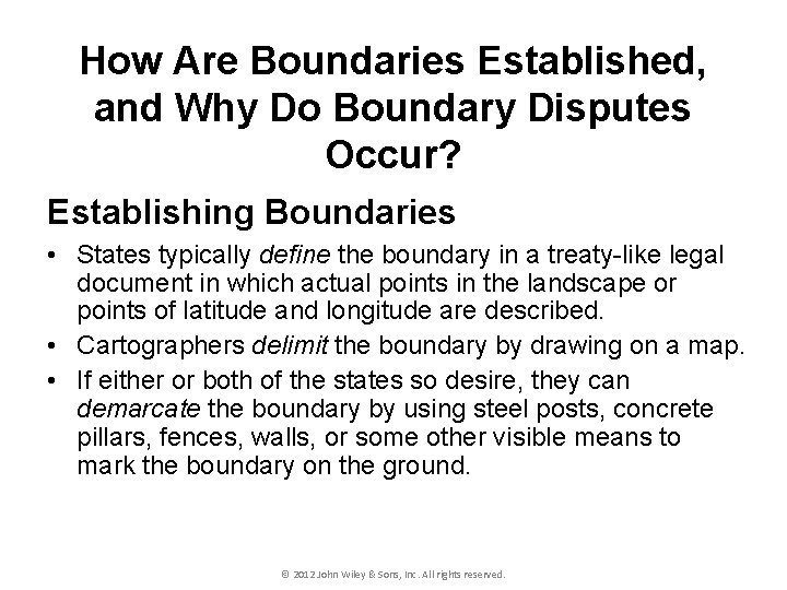 How Are Boundaries Established, and Why Do Boundary Disputes Occur? Establishing Boundaries • States