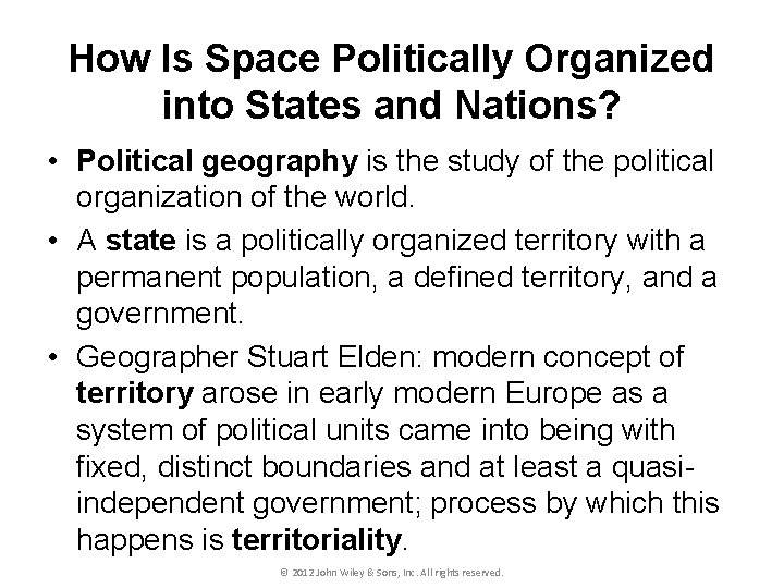 How Is Space Politically Organized into States and Nations? • Political geography is the