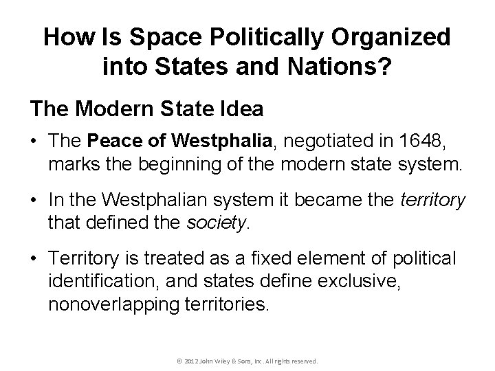 How Is Space Politically Organized into States and Nations? The Modern State Idea •