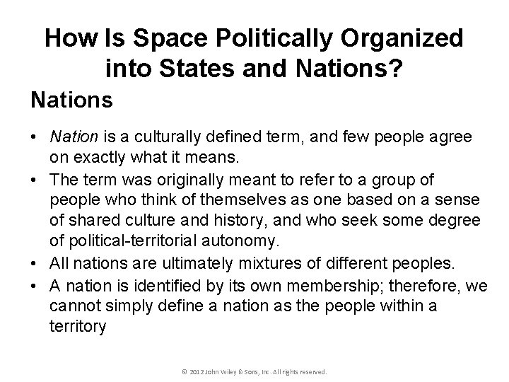 How Is Space Politically Organized into States and Nations? Nations • Nation is a