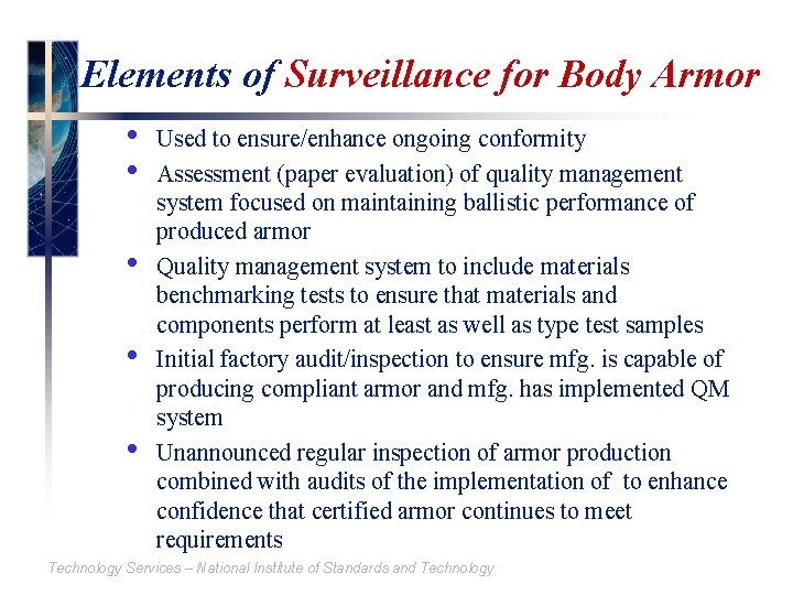 Elements of Surveillance for Body Armor • • • Used to ensure/enhance ongoing conformity