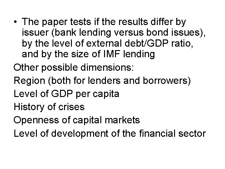  • The paper tests if the results differ by issuer (bank lending versus