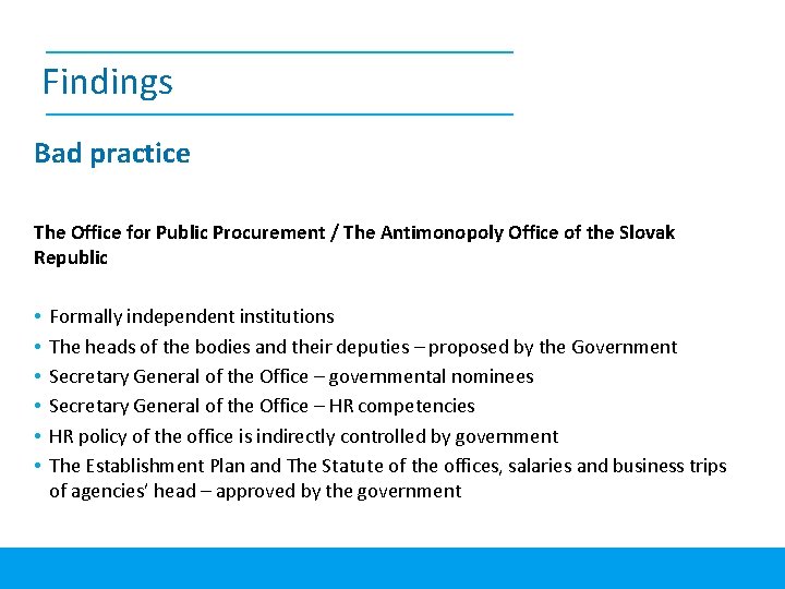 Findings Bad practice The Office for Public Procurement / The Antimonopoly Office of the