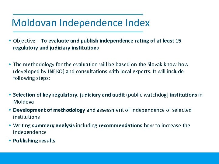 Moldovan Independence Index • Objective – To evaluate and publish independence rating of at