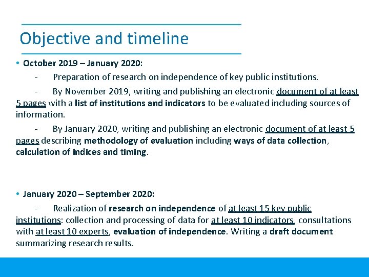 Objective and timeline • October 2019 – January 2020: Preparation of research on independence