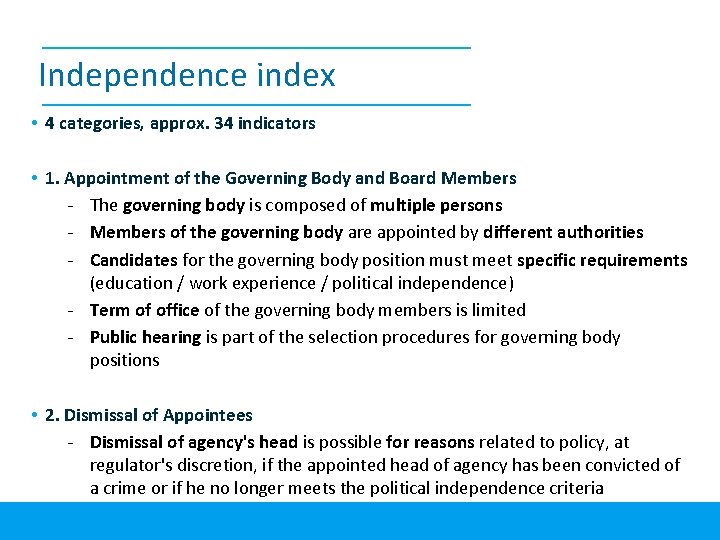 Independence index • 4 categories, approx. 34 indicators • 1. Appointment of the Governing