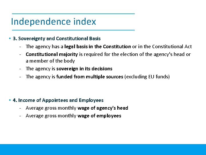 Independence index • 3. Sovereignty and Constitutional Basis - The agency has a legal