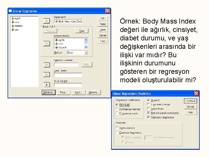 Örnek: Body Mass Index değeri ile ağırlık, cinsiyet, diabet durumu, ve yaş değişkenleri arasında