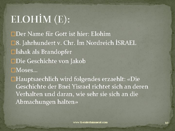 ELOHİM (E): �Der Name für Gott ist hier: Elohim � 8. Jahrhundert v. Chr.