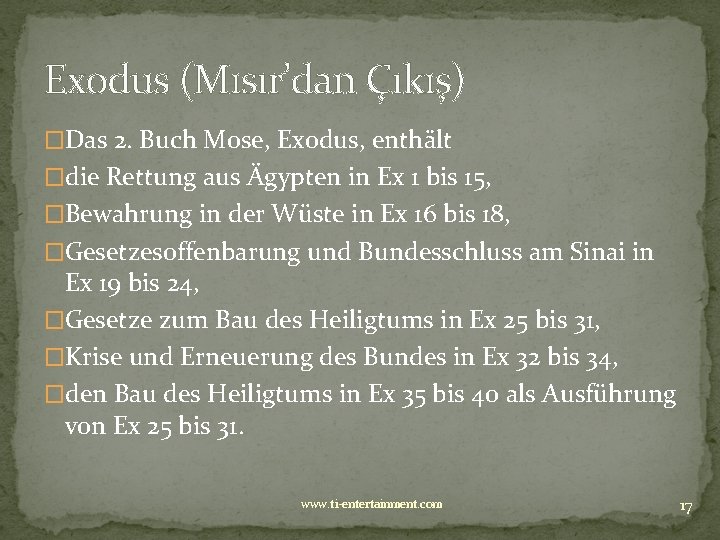 Exodus (Mısır’dan Çıkış) �Das 2. Buch Mose, Exodus, enthält �die Rettung aus Ägypten in