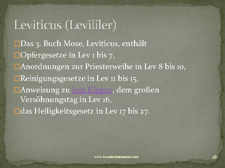 Leviticus (Levililer) �Das 3. Buch Mose, Leviticus, enthält �Opfergesetze in Lev 1 bis 7,