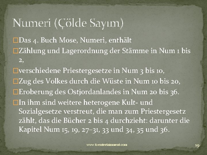 Numeri (Çölde Sayım) �Das 4. Buch Mose, Numeri, enthält �Zählung und Lagerordnung der Stämme