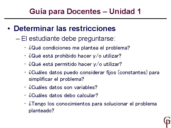 Guía para Docentes – Unidad 1 • Determinar las restricciones – El estudiante debe